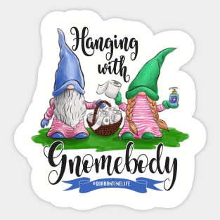 Hanging with Gnomebody Sticker